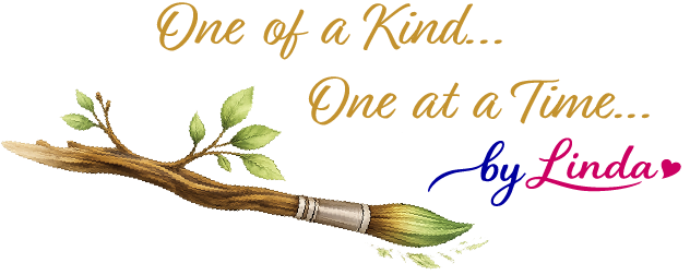One of a Kind one at a Time By Linda